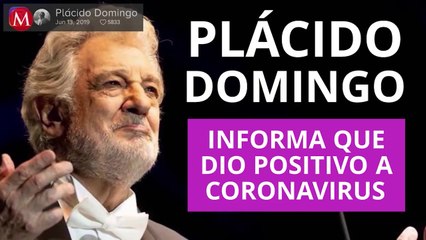 Plácido Domingo informa que dio positivo a coronavirus