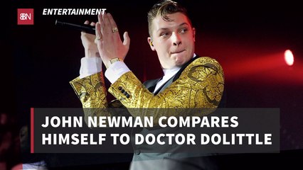 John Newman And Doctor Dolittle