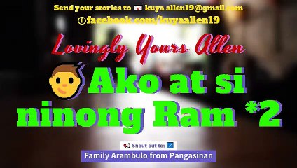 Lovingly Yours Allen Ako at si ninong Ram.Part *2