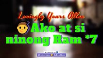 Lovingly Yours Allen Ako at si ninong Ram.Part *7