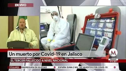 Jalisco registra primer fallecido por Covid-19