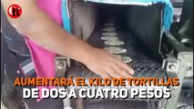 Aumentará el kilo de tortillas de dos a cuatro pesos