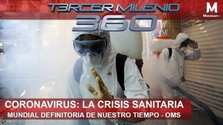 T3M 360 | Coronavirus: la crisis sanitaria mundial definitoria de nuestro tiempo l16 de Marzo