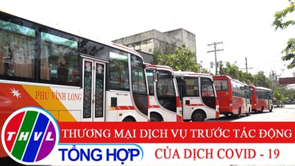 Chuyên đề kinh tế: Thương mại dịch vụ trước tác động của dịch COVID - 19