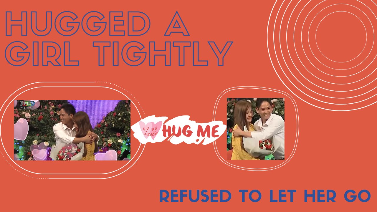 The guy hugged a girl tightly and refused to let her go in the first meeting.