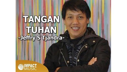 Jeffry S Tjandra - Tangan Tuhan