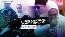 Bupati Karawang Cellica Nurrachadiana Positif Covid-19