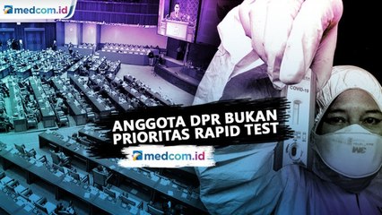 Rapid Test Tidak Diprioritaskan Untuk Anggota DPR