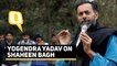 Shaheen Bagh Is a Revolution & Will Return: Yogendra Yadav