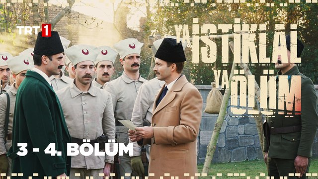Ya İstiklal Ya Ölüm 3-4. Bölüm