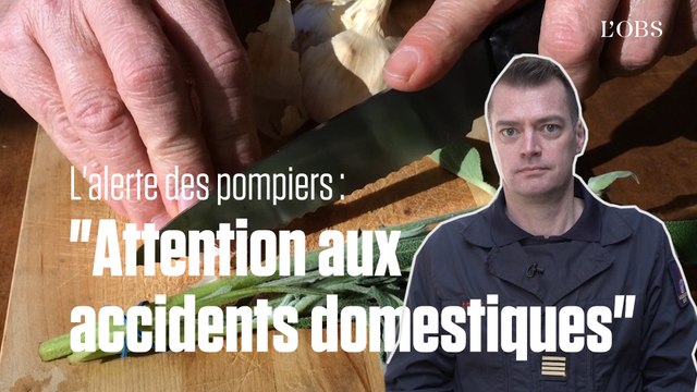 Les pompiers alertent : Pendant le confinement, attention aux accidents bêtes