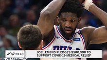 Joel Embiid Pledges $500,000 To Coronavirus Medical Relief