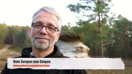Vom Sorgen zum Singen