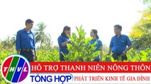 Nông thôn ngày nay: Hỗ trợ thanh niên nông thôn phát triển kinh tế gia đình