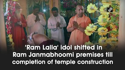 ‘Ram Lalla' idol shifted in Ram Janmabhoomi premises till completion of temple construction