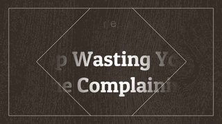 Stop wasting your time complaining | Daily Motivation | Motivational video for success & Never Quit
