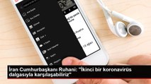 İran Cumhurbaşkanı Ruhani: 