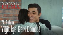 Yiğit işe geri döndü - Yasak Elma 74. Bölüm