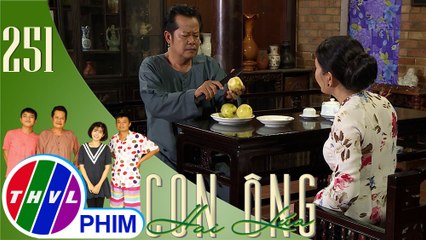 Con ông Hai Lúa - Tập 251[1]: Ông Hai Lúa giành hết việc nhà, không cho bà Hai Lúa làm