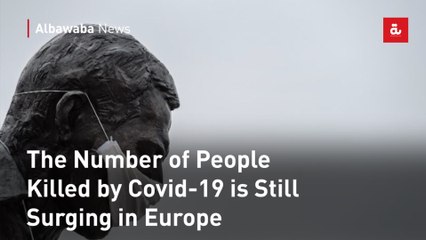 The Number of People Killed by Covid-19 is Still Surging in Europe