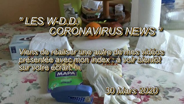 LES W-D.D. CORONAVIRUS NEWS - 30 MARS 2020 - PAU - POUR SE PROTÉGER ET AUSSI A REGARDER ET ÉCOUTER