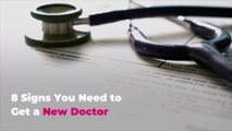 8 Signs You Need to Get a New Doctor