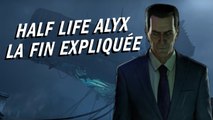 HALF LIFE ALYX : La fin expliquée !