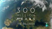 300 millones de años 1/2: La gran colisión - Documental