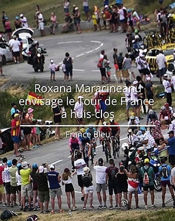 Coronavirus : La ministre Roxana Maracineanu envisage le Tour de France à huis-clos