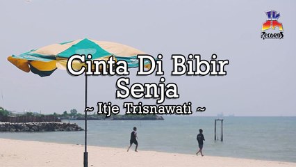 Itje Trisnawati - Cinta Di Bibir Senja (Official Lyric Video)