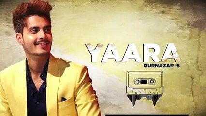 Yaara ( Full Video ) | Gurnazar | Crossblade Live | Robby Singh | Letest Punjabi Song 2020