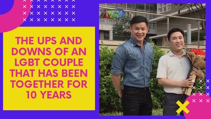 THE UPS AND DOWNS OF AN LGBT COUPLE THAT HAS BEEN TOGETHER FOR 10 YEARS