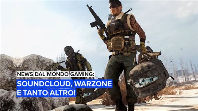 News dal mondo gaming: Soundcloud, Warzone e tanto altro
