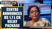 Centre announces relief package for poor, medical cover for emergency staff | Oneindia News