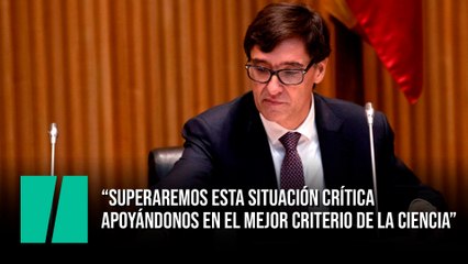 Salvador Illa: “Superaremos esta situación crítica apoyándonos en el mejor criterio de la ciencia”