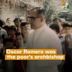Oscar Romero Was The Poor's Archbishop