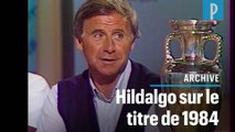 Mort de Michel Hidalgo: 28 juin 1984, le sélectionneur réagit à sa victoire en Coupe d'Europe