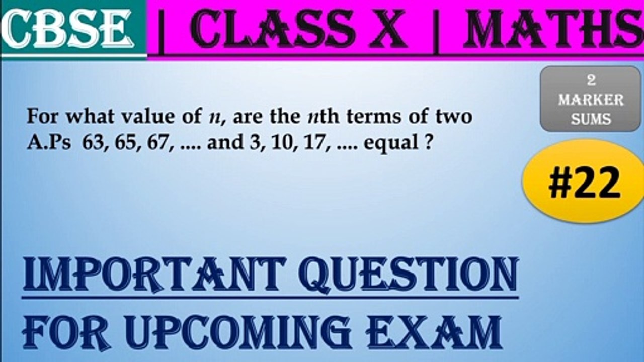 #22 CBSE | 2 Marks | For what value of n, are the nth terms of two A.Ps... | Class X | IMP Question