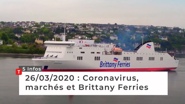 Coronavirus, marchés et Brittany Ferries … Cinq infos bretonnes du 26 mars
