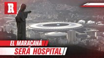 Maracaná se convertirá en un hospital ante pandemia de coronavirus