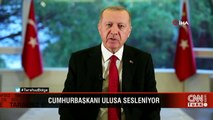 Cumhurbaşkanı Erdoğan ulusa seslendi