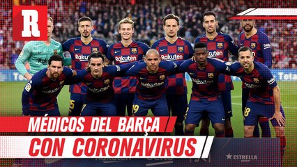 Dos médicos del Barcelona dieron positivo al coronavirus