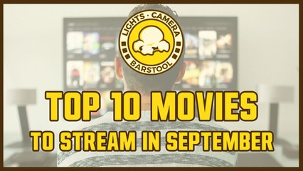 The Top 10 Movies Coming To Streaming In September