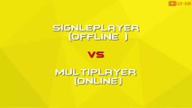 Singleplayer VS Multiplayer Games ( Online games vs Offline games )