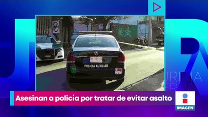 Asesinan a policía por tratar de evitar asalto