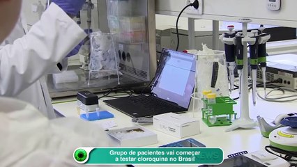 Grupo de pacientes vai começar a testar cloroquina no Brasil