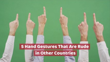 Don't Make These Hand Gestures In Other Countries