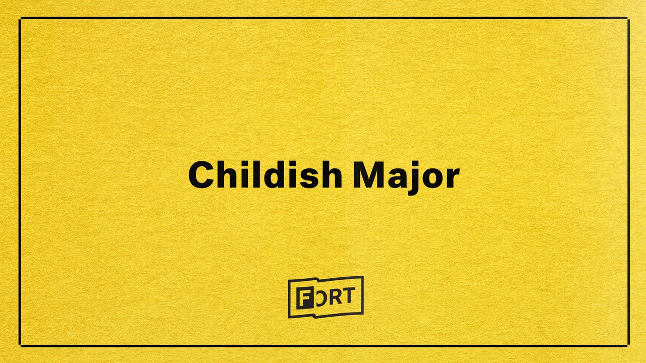 Childish Major - Digital FADER FORT
