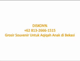 DISKON% +62 813-2666-1515 | Grosir Souvenir Untuk Aqiqah Anak di Bekasi