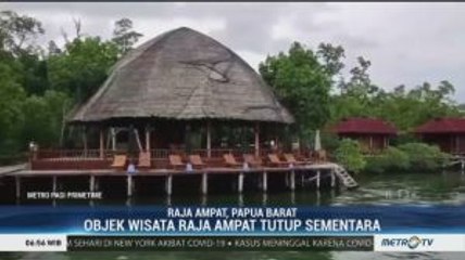 Seluruh Objek Wisata Raja Ampat Tutup Sementara
